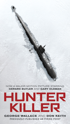 Hunter Killer (Movie Tie-In) - Wallace, George, and Keith, Don