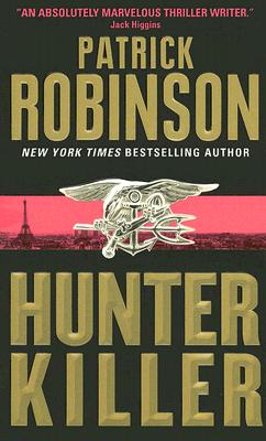 Hunter Killer - Robinson, Patrick