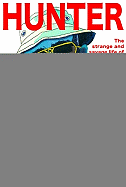 Hunter: The Strange and Savage Life of Hunter S. Thompson