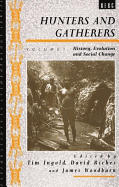 Hunters and Gatherers (Vol I): Vol I: History, Evolution and Social Change