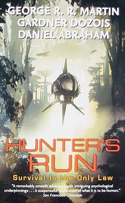 Hunter's Run - Martin, George R R, and Dozois, Gardner, and Abraham, Daniel