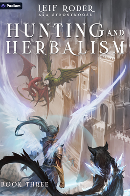 Hunting and Herbalism 3: A Druid Litrpg - Roder, Leif, and Synonymoose
