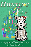 Hunting Elf: A Doggone Christmas Story