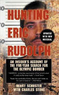 Hunting Eric Rudolph - Schuster, Henry, and Stone, Charles