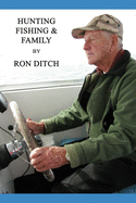 Hunting, Fishing & Family