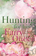 Hunting for his Fairy Queen
