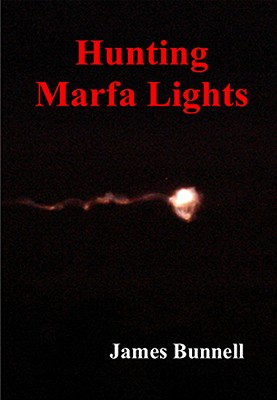 Hunting Marfa Lights - Bunnell, James