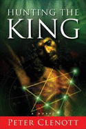 Hunting the King - Clenott, Peter
