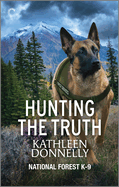 Hunting the Truth: A National Forest K-9 Suspense