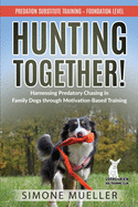 Hunting Together: Harnessing Predatory Chasing in Family Dogs through Motivation-Based Training