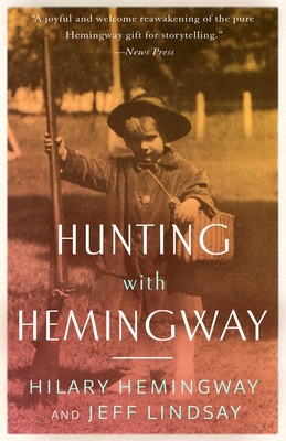 Hunting with Hemingway - Hemingway, Hilary, and Lindsay, Jeff