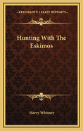 Hunting with the Eskimos