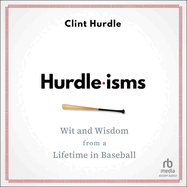 Hurdle-Isms: Wit and Wisdom from a Lifetime in Baseball
