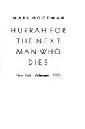 Hurrah for the Next Man Who Dies