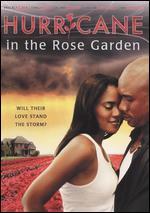 Hurricane in the Rose Garden