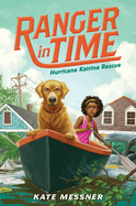 Hurricane Katrina Rescue (Ranger in Time #8): Volume 8