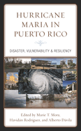 Hurricane Maria in Puerto Rico: Disaster, Vulnerability & Resiliency