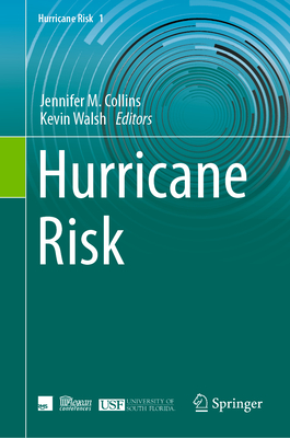 Hurricane Risk - Collins, Jennifer M (Editor), and Walsh, Kevin (Editor)