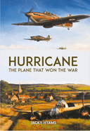 Hurricane: The Plane that Won the War