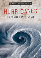 Hurricanes: The Worst in History