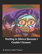 Hurting in Silence Because I Couldn't Scream