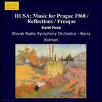 Husa: Symphony No. 2; Music for Prague