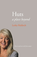 Huts: a place beyond  - how to end our exile from nature