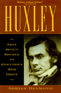 Huxley: From Devil's Disciple to Evolution's High Priest