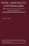 Hvdc and Facts Controllers: Applications of Static Converters in Power Systems