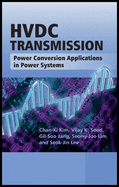 Hvdc Transmission: Power Conversion Applications in Power Systems