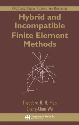 Hybrid and Incompatible Finite Element Methods - Pian, Theodore H H, and Wu, Chang-Chun