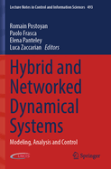 Hybrid and Networked Dynamical Systems: Modeling, Analysis and Control