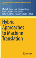 Hybrid Approaches to Machine Translation