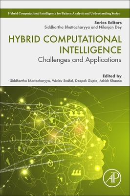 Hybrid Computational Intelligence: Challenges and Applications - Bhattacharyya, Siddhartha, PhD (Editor), and Snasel, Vaclav (Editor), and Gupta, Deepak, PhD (Editor)