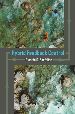 Hybrid Feedback Control - Sanfelice, Ricardo G