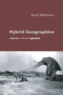 Hybrid Geographies: Natures Cultures Spaces