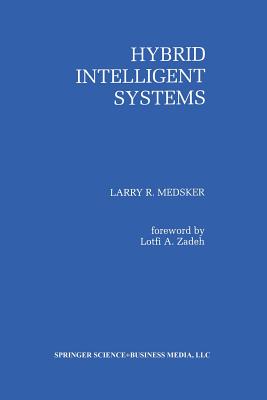 Hybrid Intelligent Systems - Medsker, Larry R