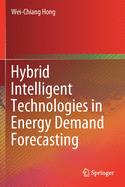 Hybrid Intelligent Technologies in Energy Demand Forecasting