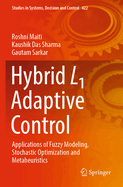 Hybrid L1 Adaptive Control: Applications of Fuzzy Modeling, Stochastic Optimization and Metaheuristics