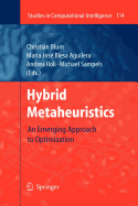 Hybrid Metaheuristics: An Emerging Approach to Optimization