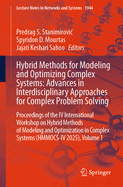 Hybrid Methods for Modeling and Optimizing Complex Systems: Advances in Interdisciplinary Approaches for Complex Problem Solving: Proceedings of the IV International Workshop on Hybrid Methods of Modeling and Optimization in Complex Systems (HMMOCS-IV...