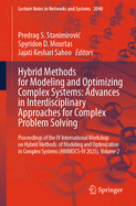 Hybrid Methods for Modeling and Optimizing Complex Systems: Advances in Interdisciplinary Approaches for Complex Problem Solving: Proceedings of the IV International Workshop on Hybrid Methods of Modeling and Optimization in Complex Systems (HMMOCS-IV...