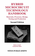 Hybrid Microcircuit Technology Handbook: Materials, Processes, Design, Testing and Production