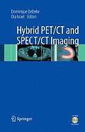 Hybrid PET/CT and SPECT/CT Imaging: A Teaching File