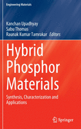 Hybrid Phosphor Materials: Synthesis, Characterization and Applications