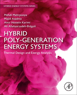 Hybrid Poly-generation Energy Systems: Thermal Design and Exergy Analysis