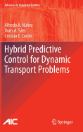 Hybrid Predictive Control for Dynamic Transport Problems