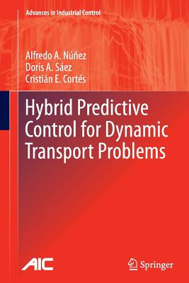 Hybrid Predictive Control for Dynamic Transport Problems - Nunez, Alfredo, and Saez, Doris, and Cort�s, Cristi�n E
