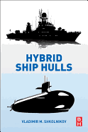 Hybrid Ship Hulls: Engineering Design Rationales