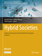 Hybrid Societies: Humans Interacting with Embodied Technologies, Volume 1